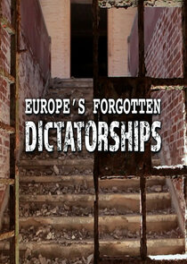 Europe's Forgotten Dictatorships poster