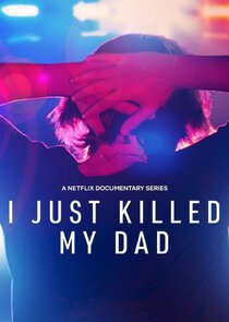 I Just Killed My Dad poster