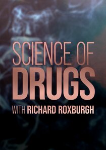 Science of Drugs with Richard Roxburgh poster