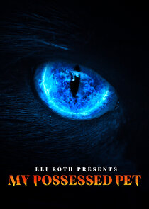 Eli Roth Presents: My Possessed Pet poster