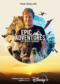 Epic Adventures with Bertie Gregory poster