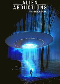 Alien Abductions with Abby Hornacek poster