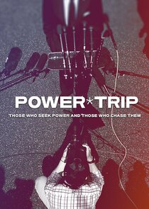 Power Trip: Those Who Seek Power and Those Who Chase Them poster