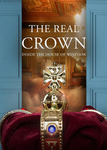 The Real Crown: Inside the House of Windsor poster