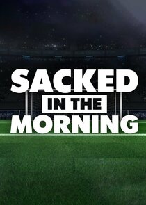 Sacked in the Morning poster