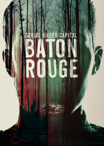 Serial Killer Capital: Baton Rouge poster