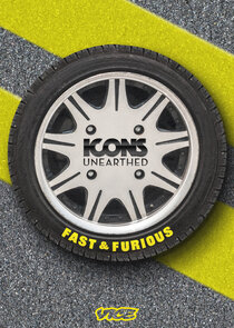 Icons Unearthed: Fast & Furious poster