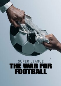Super League: The War for Football poster