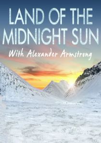 Alexander Armstrong in the Land of the Midnight Sun poster