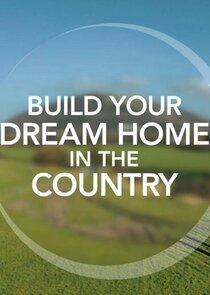 Build Your Dream Home in the Country poster