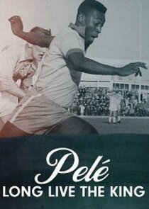 Pelé: Long Live the King poster