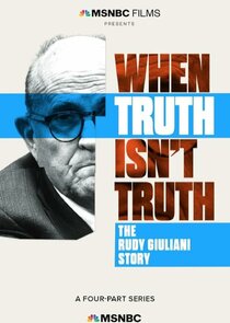 When Truth Isn't Truth: The Rudy Giuliani Story poster