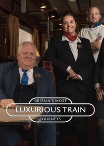 Britain's Most Luxurious Train Journeys poster