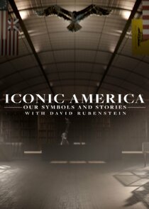 Iconic America: Our Symbols and Stories with David Rubenstein poster
