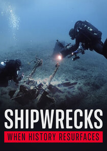 Shipwrecks: When History Resurfaces poster