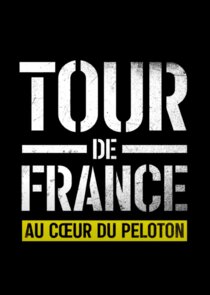 Tour de France: Au cœur du peloton poster