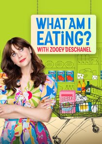 What Am I Eating? with Zooey Deschanel poster