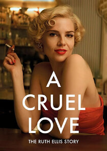 A Cruel Love: The Ruth Ellis Story poster