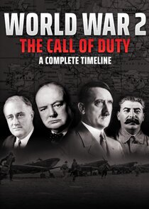 World War 2 - The Call of Duty: A Complete Timeline poster