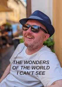 The Wonders of the World I Can't See poster