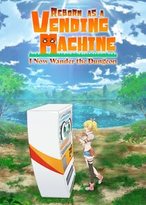 Reborn as a Vending Machine, I Now Wander the Dungeon poster