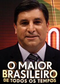 O Maior Brasileiro de Todos os Tempos poster