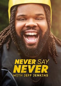 Never Say Never with Jeff Jenkins poster