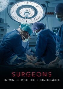 Surgeons: A Matter of Life or Death poster
