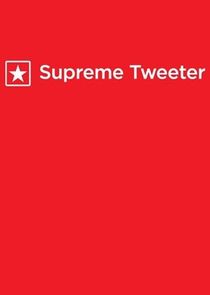 Supreme Tweeter poster