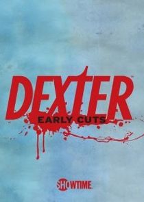 Dexter: Early Cuts poster