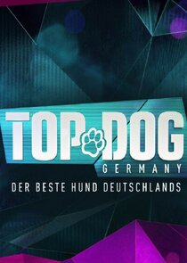 Top Dog Germany – Der beste Hund Deutschlands poster