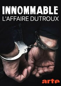 Innommable : L'affaire Dutroux poster