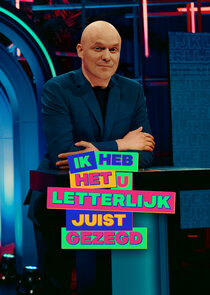 Ik heb het u letterlijk juist gezegd poster