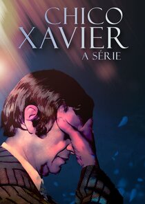 Chico Xavier: A Série poster