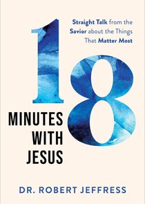 18 Minutes with Jesus - Dr. Robert Jeffress poster