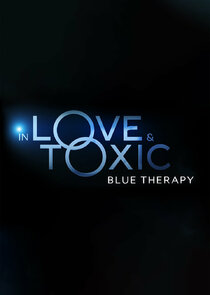 In Love & Toxic: Blue Therapy poster