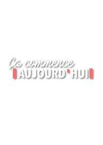 Ça commence aujourd'hui poster