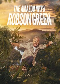 Into the Amazon with Robson Green poster