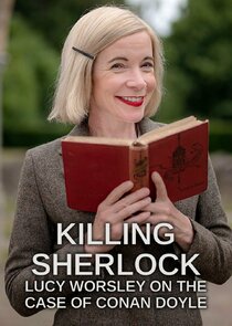 Killing Sherlock: Lucy Worsley on the Case of Conan Doyle poster