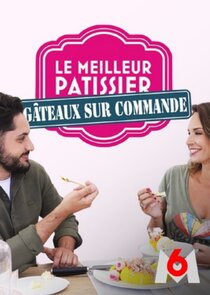 Le Meilleur pâtissier : Gâteaux sur commande poster