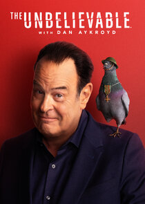 The UnBelievable with Dan Aykroyd poster