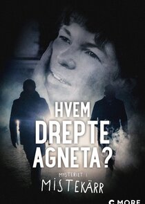 Vem dödade Agneta? - Mysteriet i Mistekärr poster