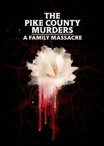 The Pike County Murders: A Family Massacre poster