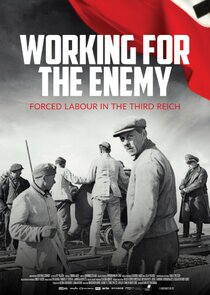 Working for the Enemy: Forced Labour in the Third Reich poster
