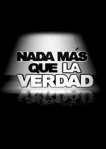 Nada más que la verdad poster