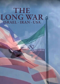 La Longue Guerre : Israël - Iran - USA poster