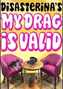 Disasterina's My Drag Is Valid poster