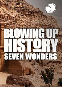 Blowing Up History: Seven Wonders poster