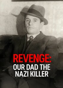 Revenge: Our Dad The Nazi Killer poster