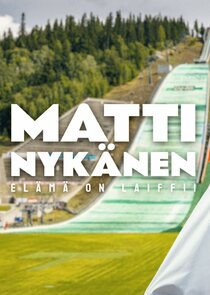 Matti Nykänen – Elämä on laiffii poster